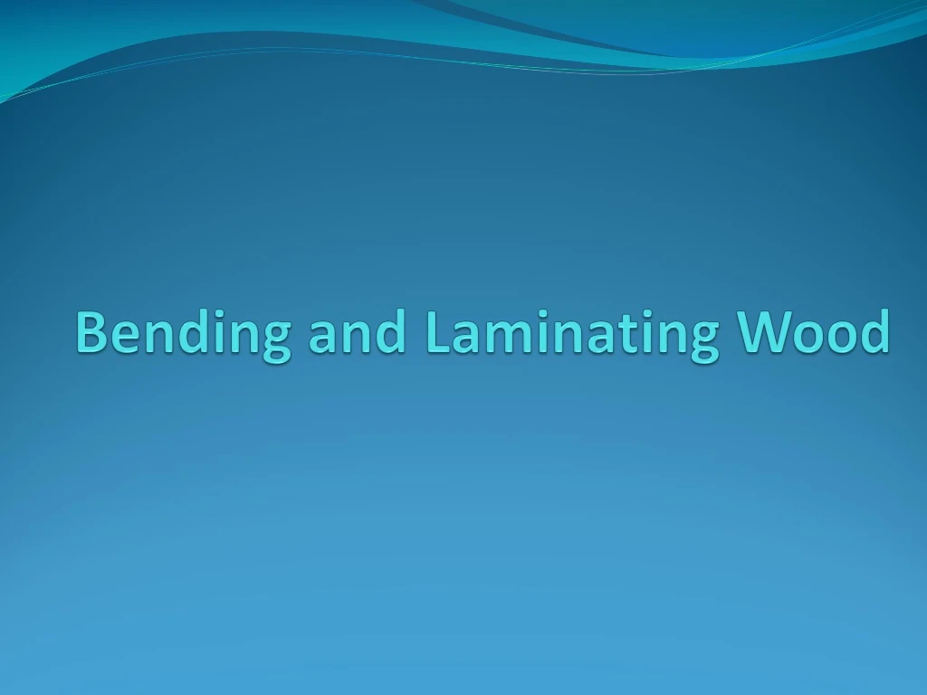 bending and laminating wood