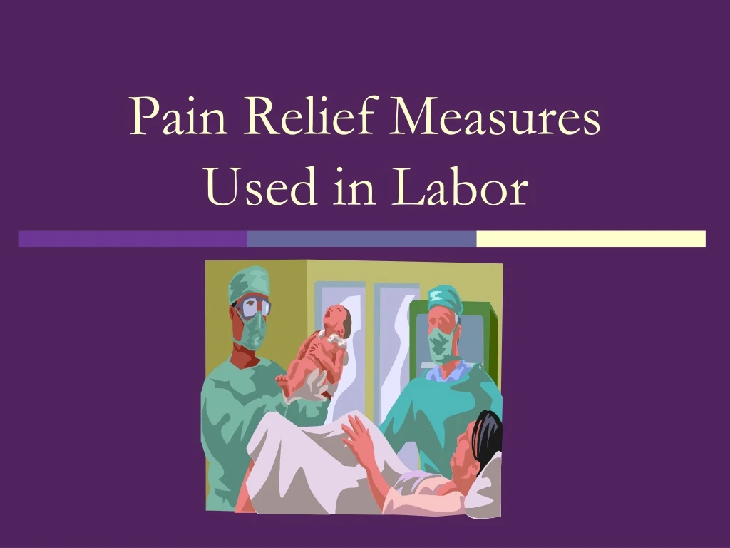 pain relief measures used in labor