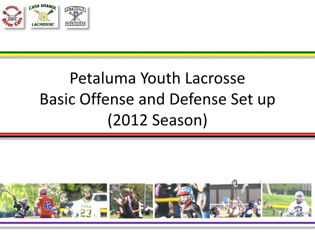 petaluma youth lacrosse basic offense and defense set up 2012 season