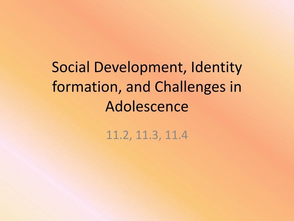 social development identity formation and challenges in adolescence