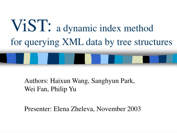 ViST:  a dynamic index method  for querying XML data by tree structures
