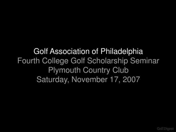 Golf Association of Philadelphia Fourth College Golf Scholarship Seminar Plymouth Country Club