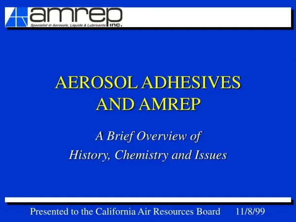 AEROSOL ADHESIVES AND AMREP