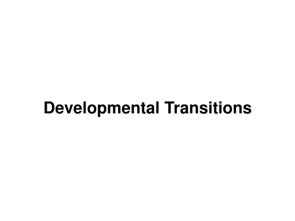 Developmental Transitions