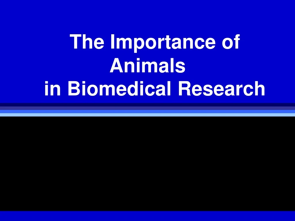 the importance of animals in biomedical research