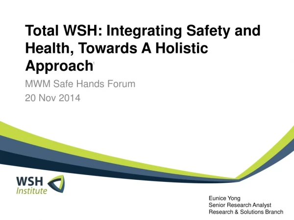 Total WSH: Integrating Safety and Health, Towards A Holistic Approach