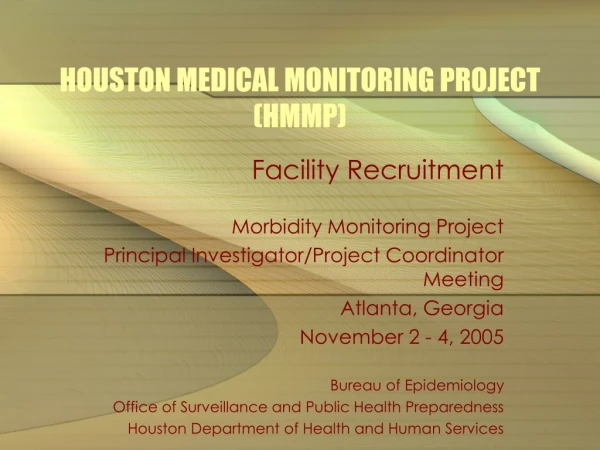 HOUSTON MEDICAL MONITORING PROJECT (HMMP)