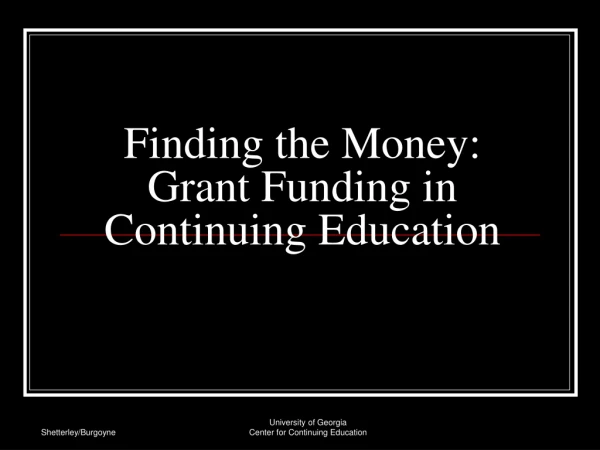 Finding the Money:  Grant Funding in Continuing Education