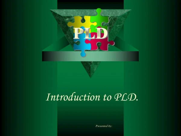 Introduction to PLD.