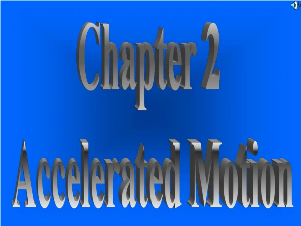 Chapter 2  Accelerated Motion