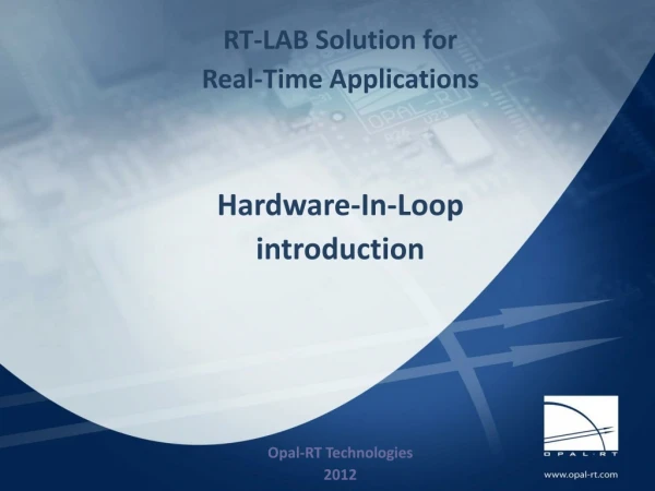 RT-LAB Solution for Real-Time Applications Hardware-In-Loop  introduction Opal-RT Technologies