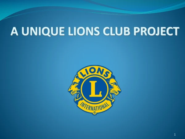 A UNIQUE LIONS CLUB PROJECT