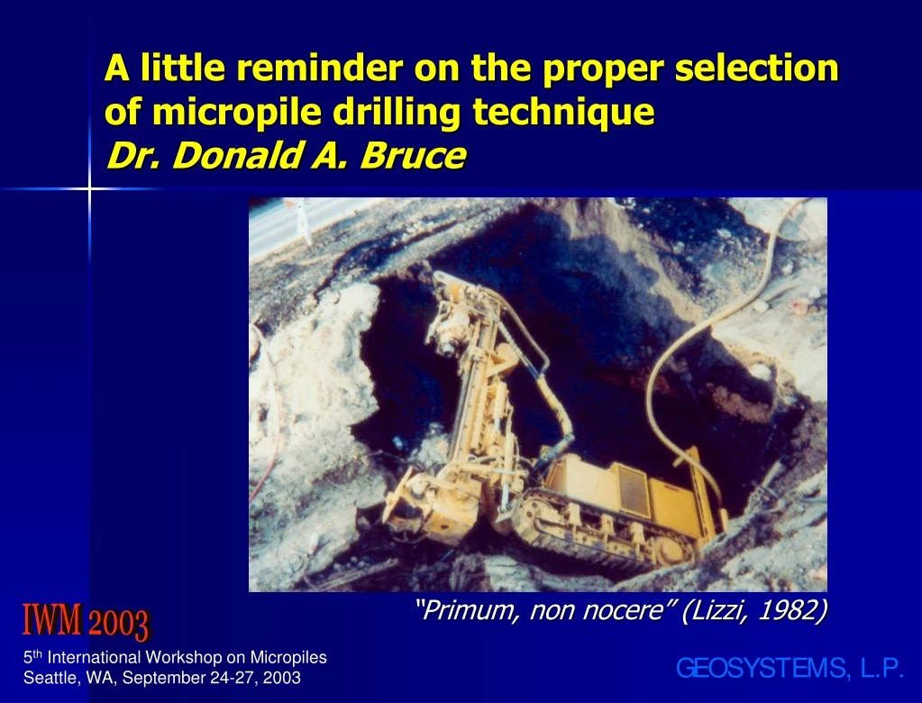 a little reminder on the proper selection of micropile drilling technique dr donald a bruce