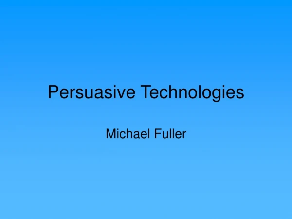 Persuasive Technologies