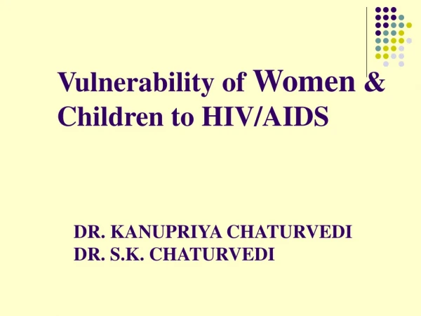 Vulnerability of  Women  &amp;  Children to HIV/AIDS