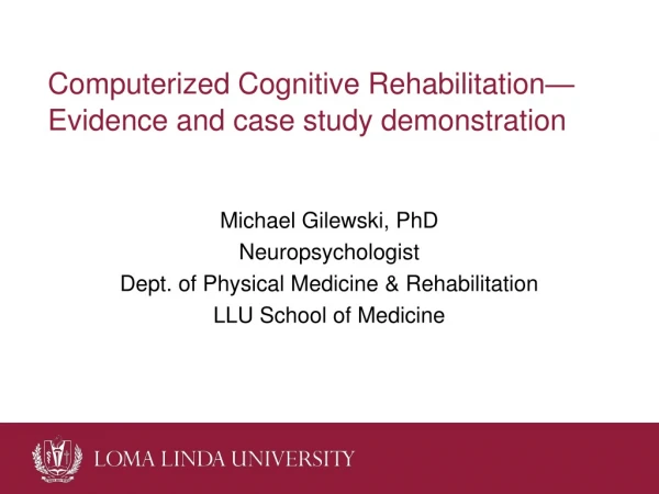 Computerized Cognitive Rehabilitation—Evidence and case study demonstration
