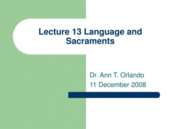 Lecture 13 Language and Sacraments