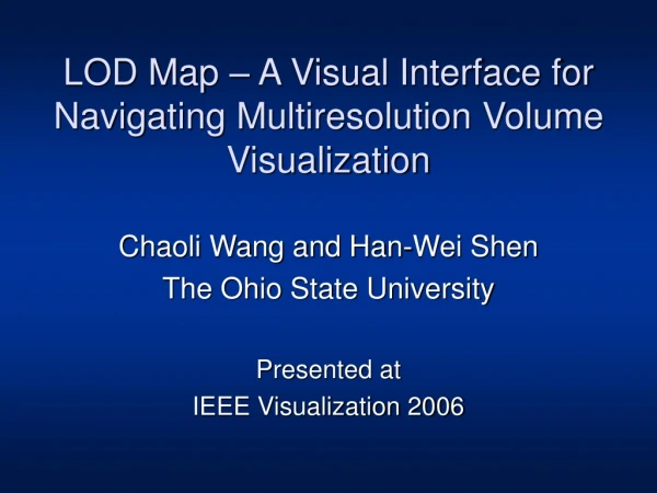 LOD Map – A Visual Interface for Navigating Multiresolution Volume Visualization