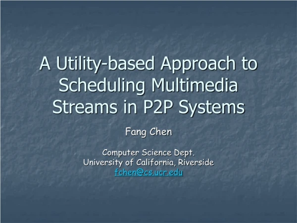 A Utility-based Approach to Scheduling Multimedia Streams in P2P Systems