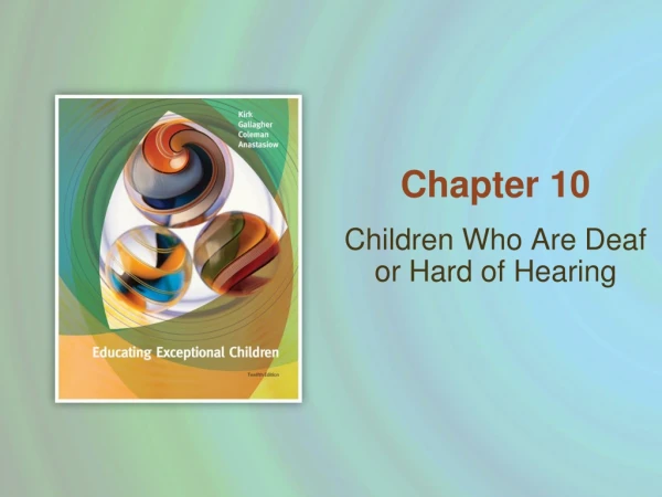 Children Who Are Deaf or Hard of Hearing