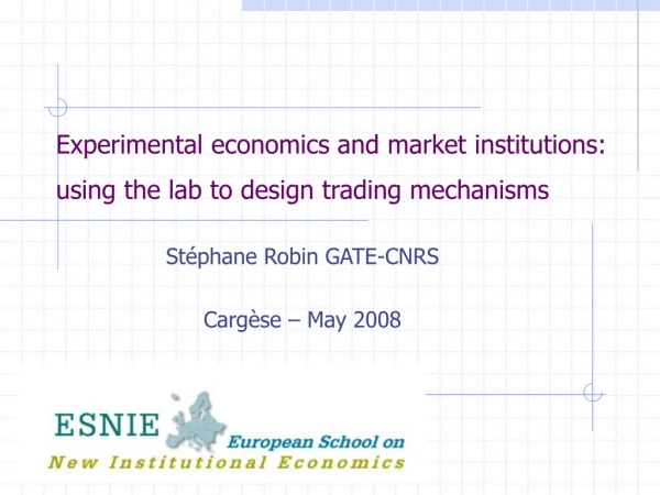 Experimental economics and market institutions:  using the lab to design trading mechanisms