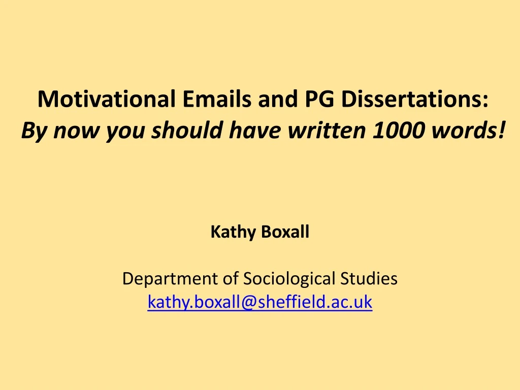 motivational emails and pg dissertations by now you should have written 1000 words