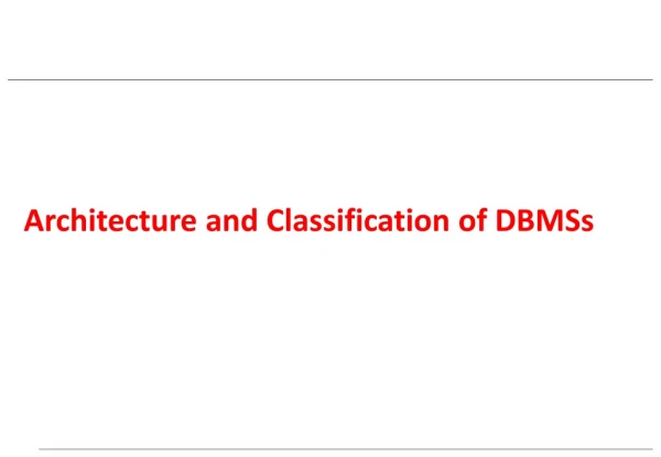 Architecture and Classification of DBMSs