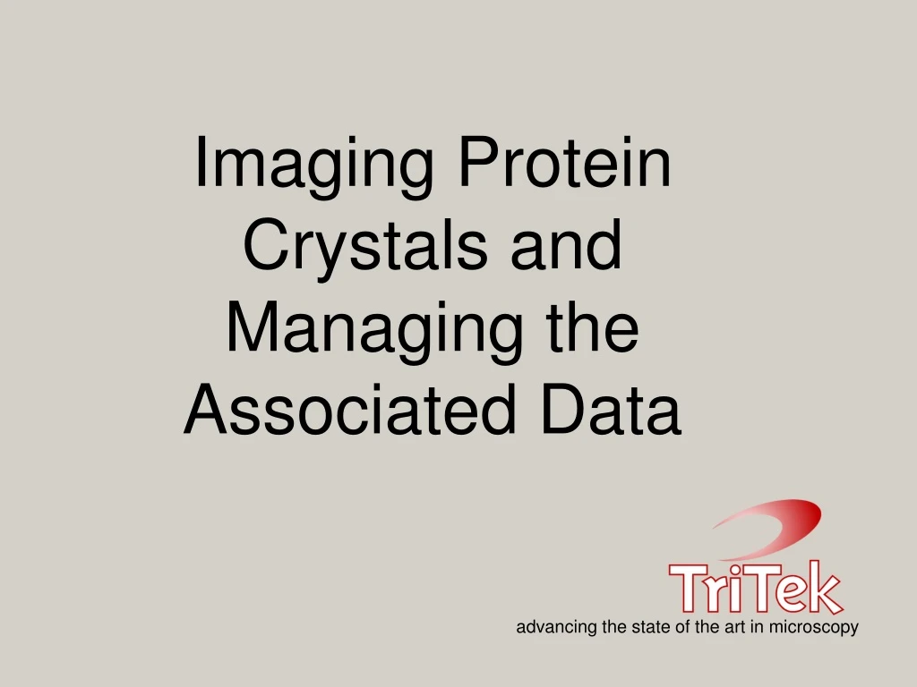 imaging protein crystals and managing