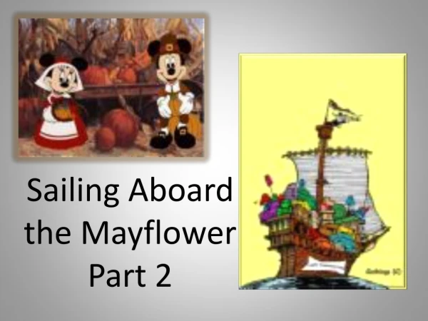 Sailing Aboard  the Mayflower Part 2