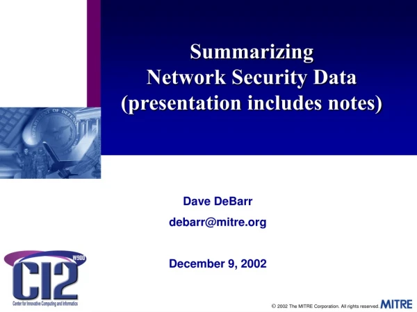 Summarizing Network Security Data (presentation includes notes)