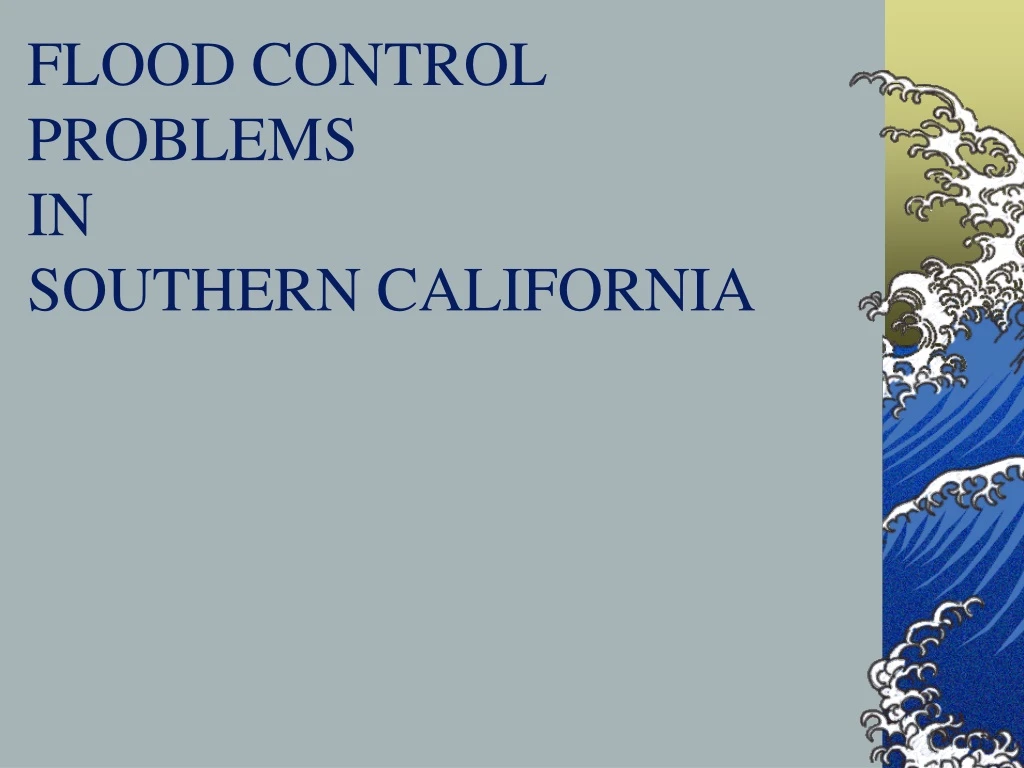 Ppt Flood Control Problems In Southern California Powerpoint