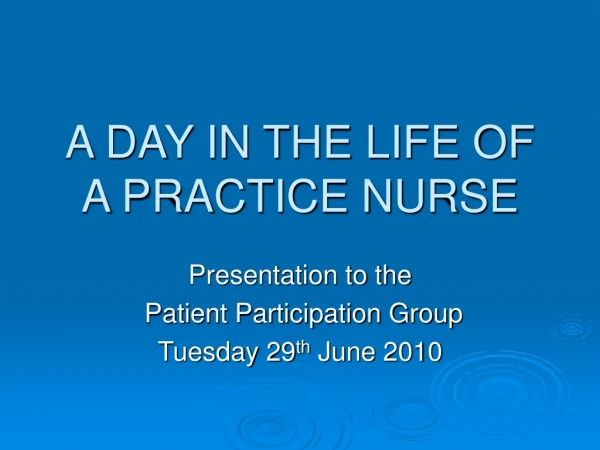 A DAY IN THE LIFE OF A PRACTICE NURSE