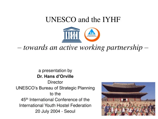 UNESCO and the IYHF – towards an active working partnership –