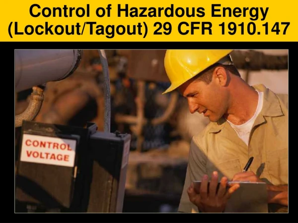 Control of Hazardous Energy  (Lockout/Tagout) 29 CFR 1910.147