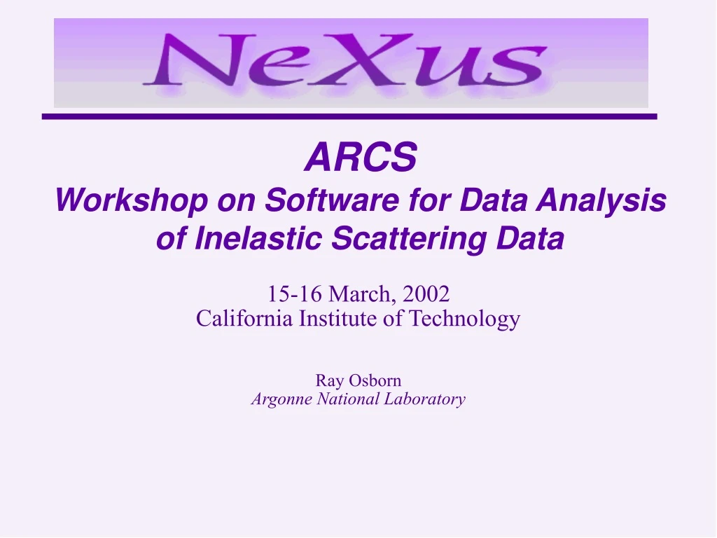 arcs workshop on software for data analysis of inelastic scattering data