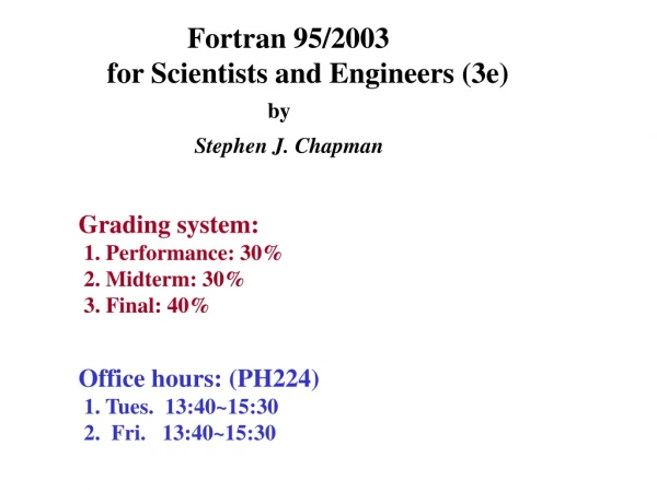 Fortran 95/2003   for Scientists and Engineers (3e)  by Stephen J. Chapman