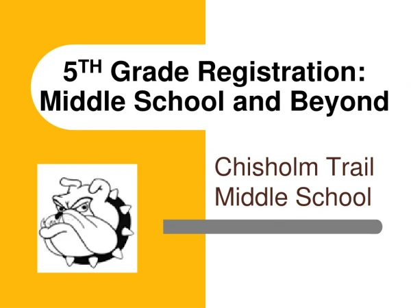 5 TH  Grade Registration: Middle School and Beyond