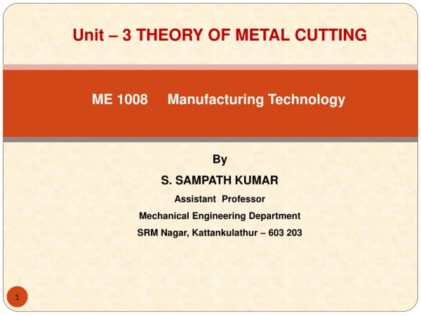 By S. SAMPATH KUMAR Assistant  Professor Mechanical Engineering Department