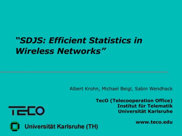 “SDJS: Efficient Statistics in Wireless Networks”