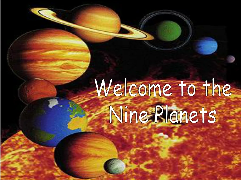 welcome to the nine planets