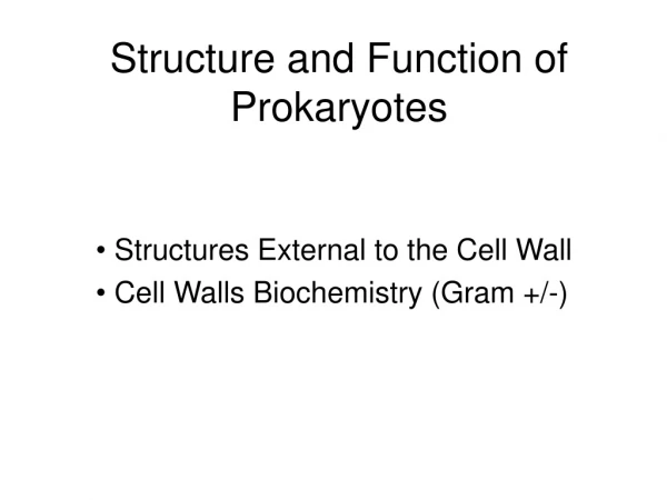 Structure and Function of Prokaryotes