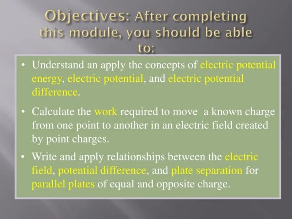 Objectives:  After completing this module, you should be able to: