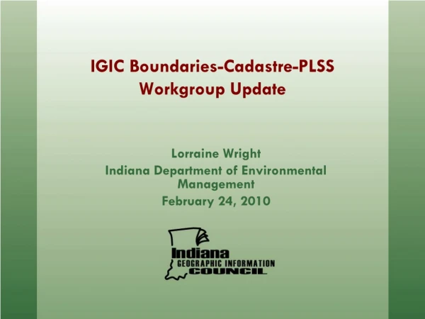 IGIC Boundaries-Cadastre-PLSS Workgroup Update