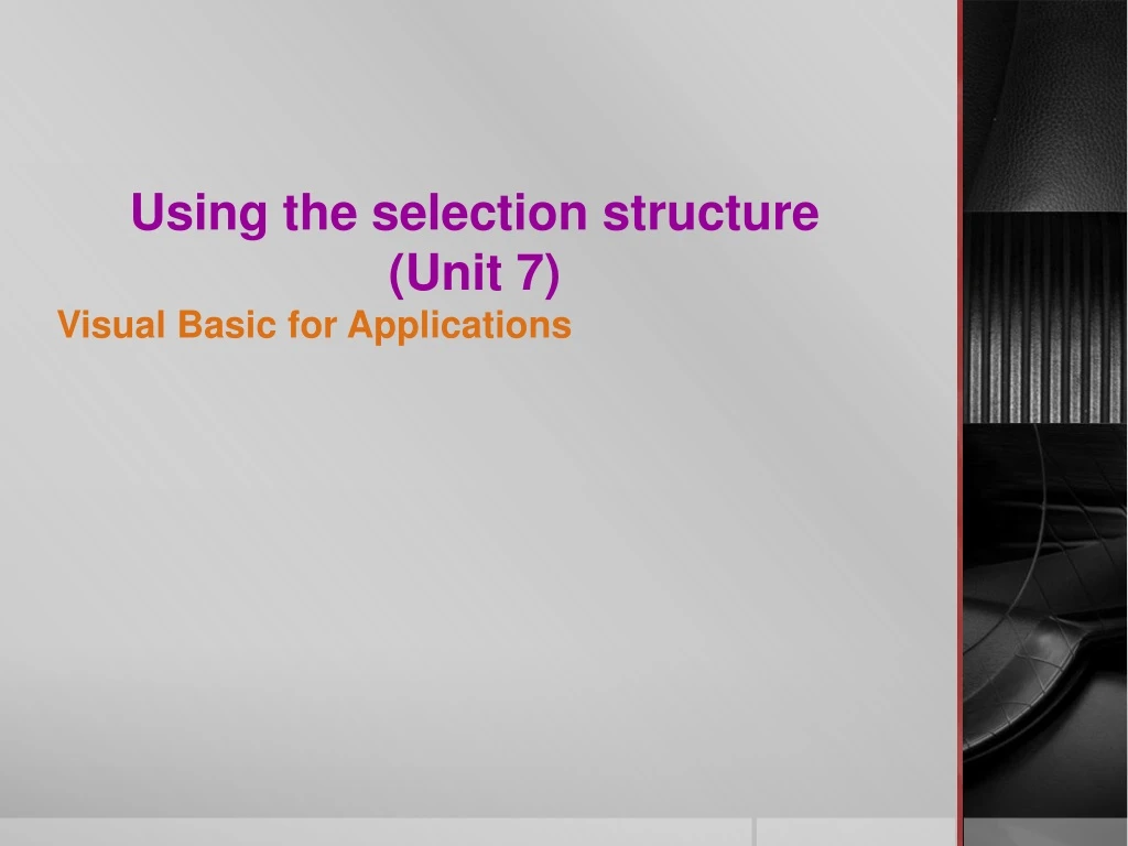 using the selection structure unit 7