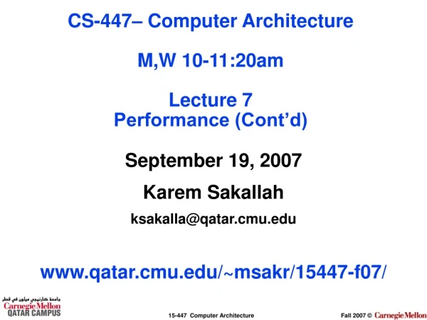 September 19, 2007 Karem Sakallah ksakalla@qatar.cmu qatar.cmu/~msakr/15447-f07/