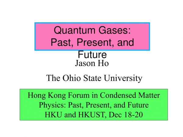 Quantum Gases:  Past, Present, and Future