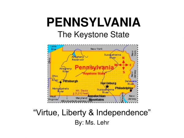 PENNSYLVANIA The Keystone State