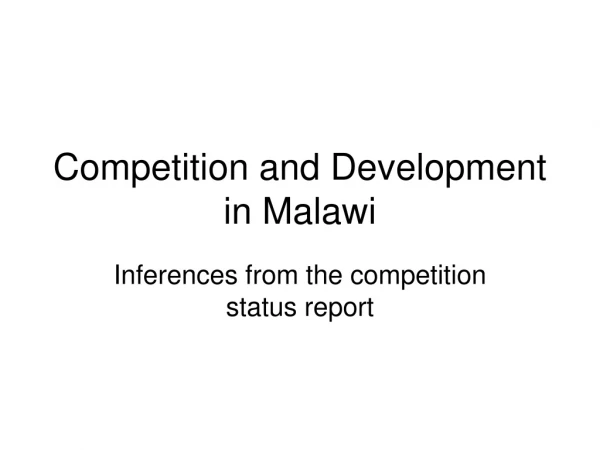 Competition and Development in Malawi
