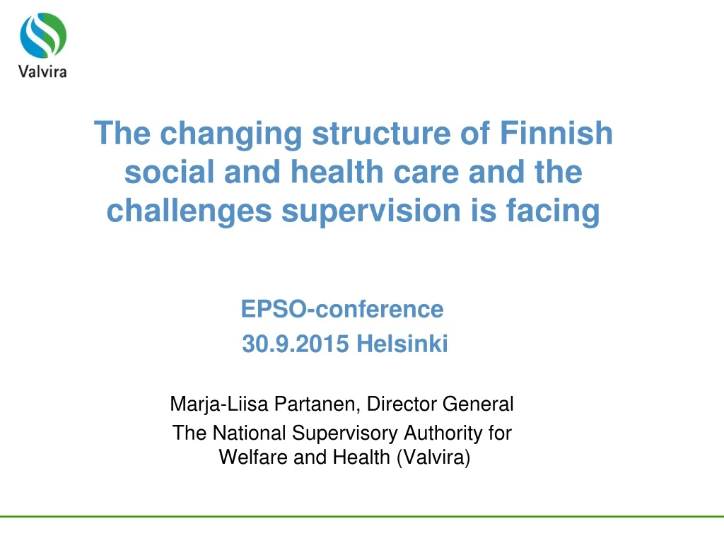 the changing structure of finnish social and health care and the challenges supervision is facing
