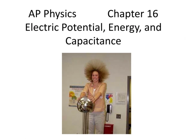 AP Physics            Chapter 16 Electric Potential, Energy, and Capacitance